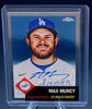 2022 Topps Chrome Platinum Anniversary Max Muncy Auto Dodgers #CPA-MMU